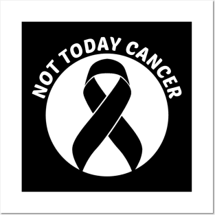 Not Today Cancer Skin Cancer Awareness Posters and Art